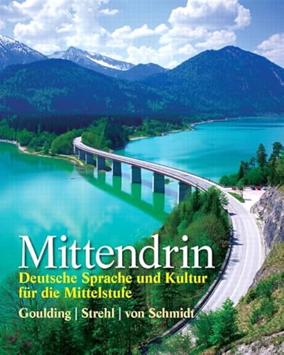 Mittendrin: Deutsche Sprache und Kultur fÃ¼r die Mittelstufe (9780131948808) by Goulding, Christine; Strehl, Wiebke; Von Schmidt, Wolff