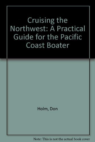 9780131949447: Cruising the Northwest: A Practical Guide for the Pacific Coast Boater [Lingua Inglese]