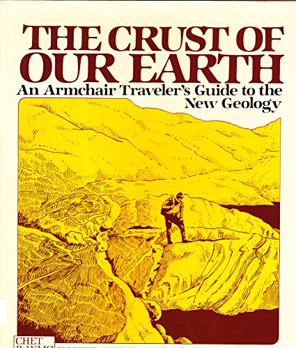 9780131951075: The Crust of Our Earth: An Armchair Traveler's Guide to the New Geology