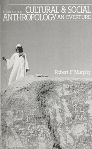 Cultural and Social Anthropology (3rd Edition) (9780131952737) by Robert F. Murphy