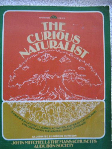 9780131954045: The Curious Naturalist (A Spectrum Book)