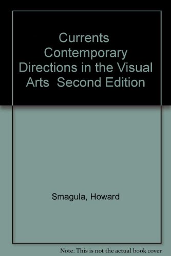 Stock image for Currents: Contemporary Directions in the Visual Arts for sale by SecondSale