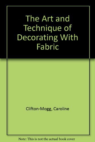 Stock image for The Art and Technique of Decorating with Fabric for sale by ThriftBooks-Dallas