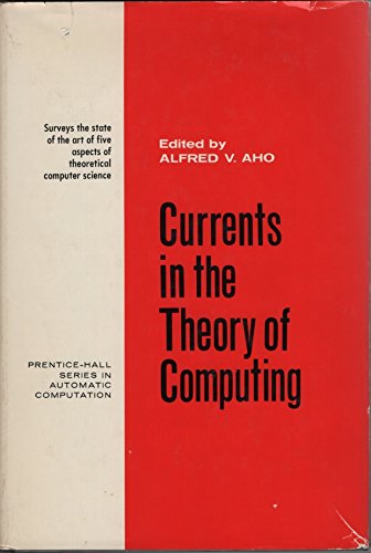 Beispielbild fr Currents in the theory of computing, (Prentice-Hall series in automatic computation) zum Verkauf von ThriftBooks-Atlanta