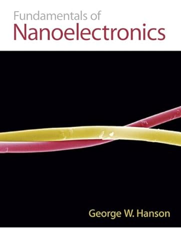Fundamentals of Nanoelectronics - Hanson, George W.
