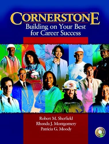 Cornerstone: Building on Your Best for Career Success: With Video Cases (9780131958258) by Robert M. Sherfield; Rhonda J. Montgomery; Patricia G. Moody