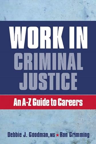 Beispielbild fr Work in Criminal Justice : An A-Z Guide to Careers in Criminal Justice zum Verkauf von Better World Books