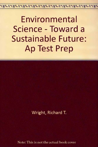 Beispielbild fr Environmental Science - Toward a Sustainable Future: Ap Test Prep zum Verkauf von The Book Cellar, LLC