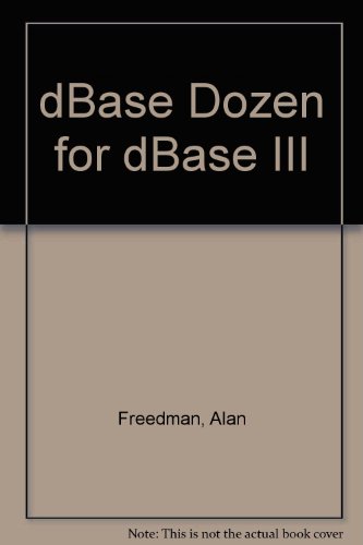 Stock image for The dBase dozen for dBase III: The 12 most important commands for firs for sale by Hawking Books