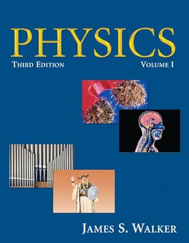 Physics, Volume I (3rd Edition) (9780131963924) by Walker, James S.