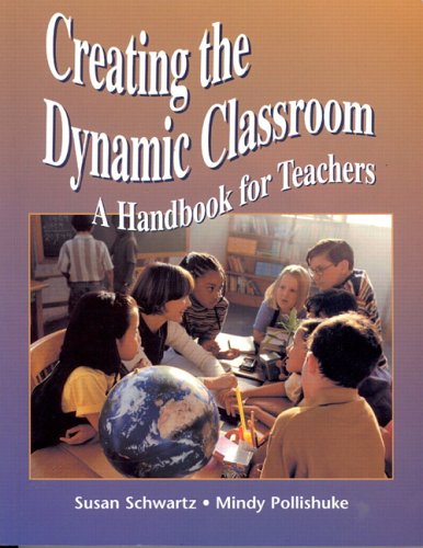 Creating the Dynamic Classroom (9780131968394) by Schwartz, Susan; Pollishuke, Mindy