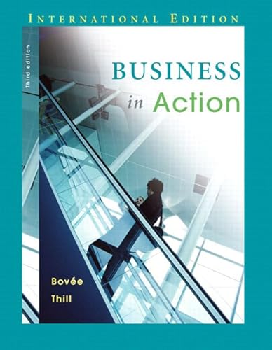 Business in Action: International Edition (9780131968684) by Bovee, Courtland L.; Thill, John V.