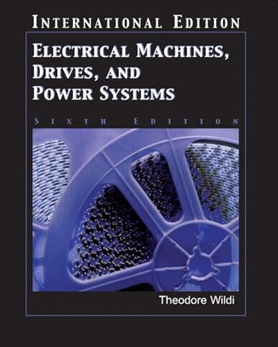 Beispielbild fr Electrical Machines, Drives and Power Systems zum Verkauf von Better World Books Ltd