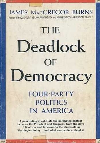 Imagen de archivo de The Deadlock of Democracy: Four-Party Politics In America a la venta por GloryBe Books & Ephemera, LLC