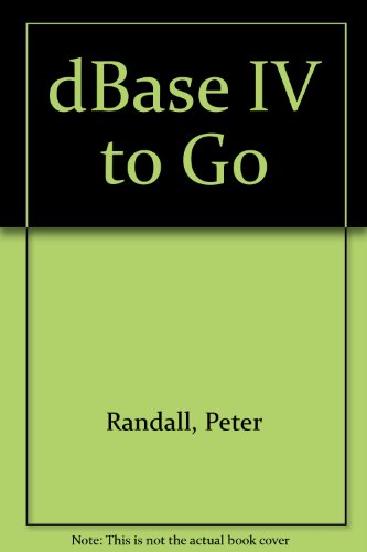 9780131972292: The dBASE IV to Go