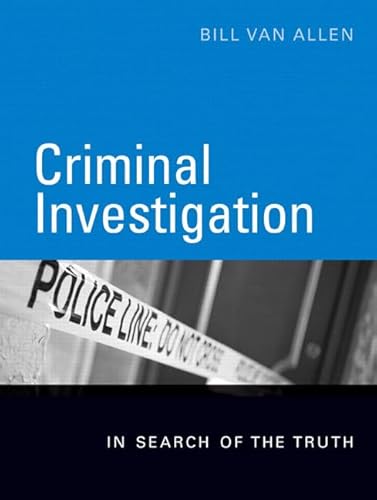 9780131972711: Criminal Investigation: In Search of the Truth