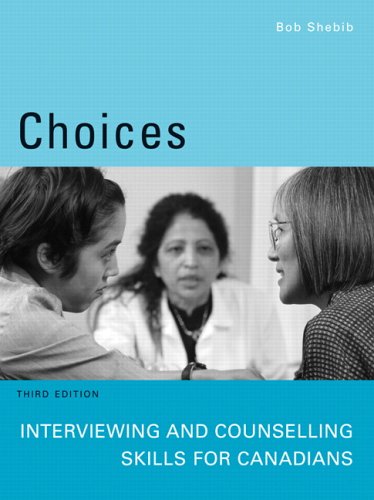 Stock image for Choices : Interviewing and Counselling Skills for Canadians (THIRD Edition) for sale by Book Deals