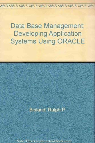 9780131980525: Data Base Management: Developing Application Systems Using ORACLE