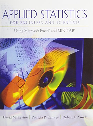 Applied Statistics for Engineers and Scientists: Using Microsoft Excel & Minitab with MINITAB Release 14 for Windows CD (9780131989191) by Levine, David M.; Ramsey, Patricia P.; Smidt, Robert K.