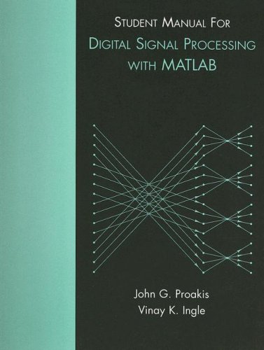 Imagen de archivo de Student Manual for Digital Signal Processing Using Matlab a la venta por Better World Books: West