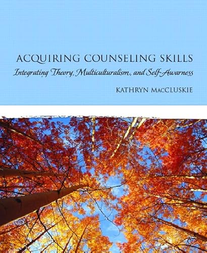 9780131991330: Acquiring Counseling Skills: Integrating Theory, Multiculturalism, and Self-Awareness