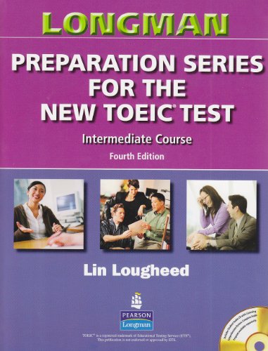 Stock image for Longman Preparation Series For The New TOEIC Test. Intermediate Course: Fourth Edition for sale by a2zbooks