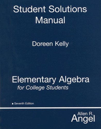 Elementary Algebra for College Students, Student Solutions Manual (9780131994584) by Allen R. Angel