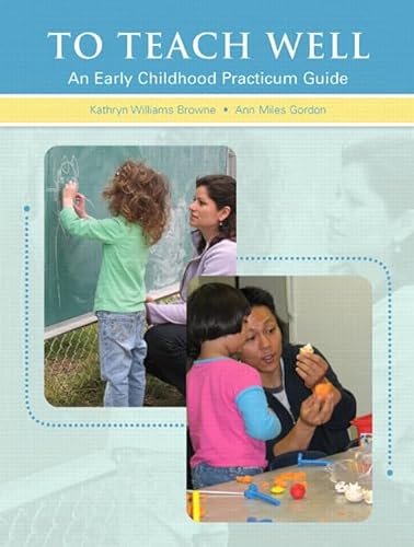 Stock image for To Teach Well: An Early Childhood Practicum Guide for sale by ThriftBooks-Atlanta
