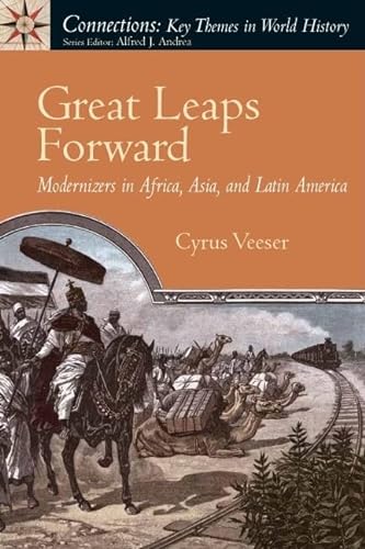 Stock image for Great Leaps Forward: Modernizers in Africa, Asia, and Latin America (Connections: Key Themes in World History) for sale by ZBK Books