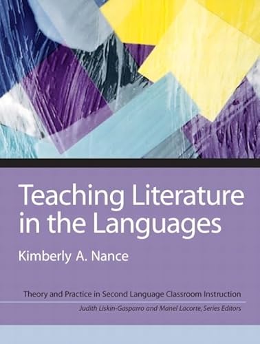 Teaching Literature in the Languages (9780131999756) by Nance, Kimberly; Liskin-Gasparro, Judith; Lacorte, Manel