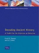 Decoding Ancient History: A Toolkit for the Historian as Detective (9780132002059) by Thomas, Carol G.; Wick, D. P.