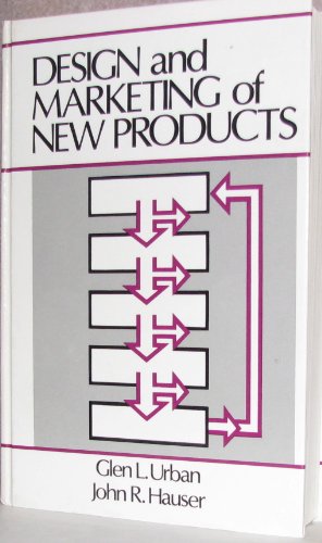 Stock image for Design and Marketing of New Products (Prentice-Hall international series in management) by Glen L. Urban (1980-07-02) (Prentice-Hall Series in Automatic Computation) for sale by HPB-Red