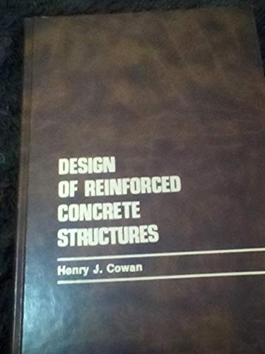 Design of reinforced concrete structures (9780132013765) by Cowan, Henry J