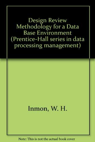 Imagen de archivo de Design review methodology for a data base environment (Prentice-Hall series in data processing management) a la venta por Wonder Book