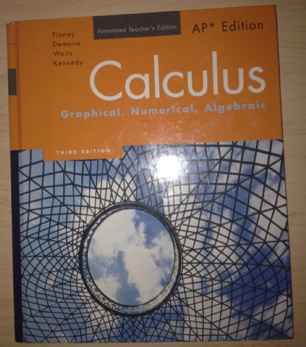 Imagen de archivo de Calculus: Graphical, Numerical, Algebraic - Annotated Teacher's Edition AP Edition a la venta por Books Unplugged