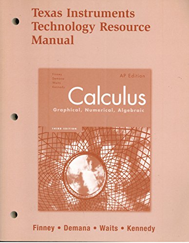 9780132014151: Calculus Graphical, Numerical, Algebraic (Texas Instruments Technology Resource Manual)