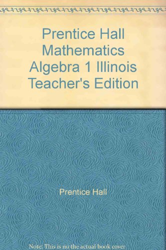 Stock image for Prentice Hall Mathematics Algebra 1 Illinois Teacher's Edition for sale by HPB-Red