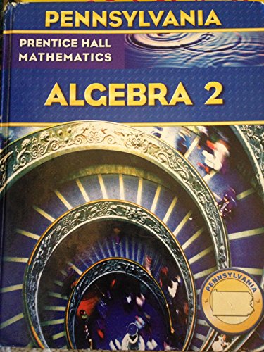 Stock image for Prentice Hall Mathematics: Algebra 2 With Phschool Passcode (Pennsylvania Edition) ; 9780132015974 ; 0132015978 for sale by APlus Textbooks