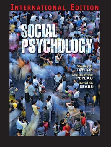 Social Psychology: International Edition (9780132017084) by Taylor, Shelley E.; Peplau, Letitia Anne; Sears, David O.