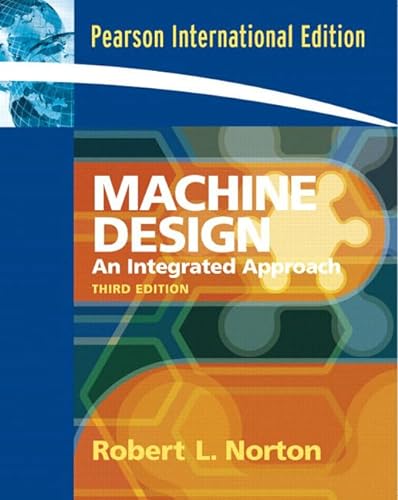 9780132020121: Machine Design: An Integrated Approach: International Edition