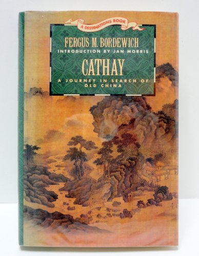 Imagen de archivo de Cathay: A Journey in Search of Old China (DESTINATIONS) a la venta por WorldofBooks