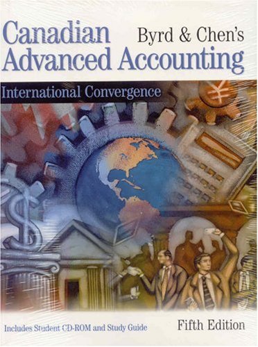 Beispielbild fr Byrd & Chen's Canadian Advanced Accounting: International Convergence (5th Edition) Byrd, Clarence and Chen, Ida zum Verkauf von Aragon Books Canada