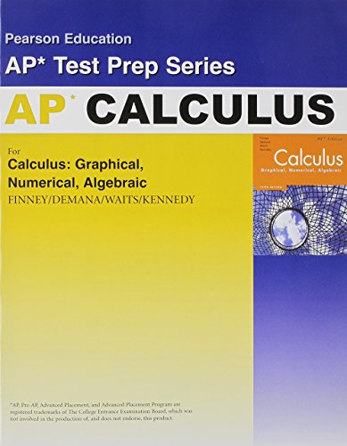 9780132029490: Preparing for the Calculus AP* Exam Exam wuth Calculus: Calculus: Graphical, Numerical, Algebraic (Pearson Education Ap* Test Prep Series)