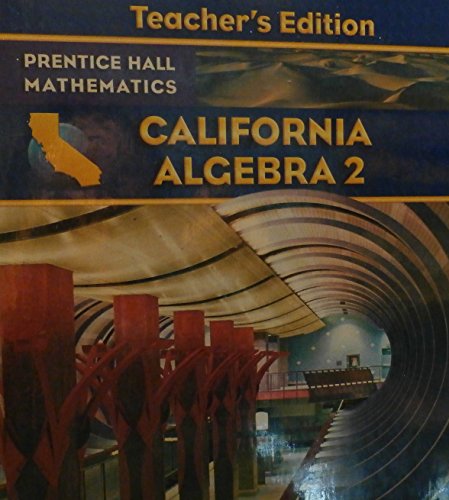 Stock image for Prentice Hall Mathematics California Algebra 2 Teacher's Edition ; 9780132031301 ; 0132031302 for sale by APlus Textbooks