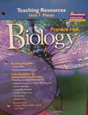 Stock image for Prentice Hall Biology: Unit 7 Plants Teaching Resources With Chapter Tests, Levels A And B, Unit Tests And Answer Keys (2007 Copyright) for sale by ~Bookworksonline~