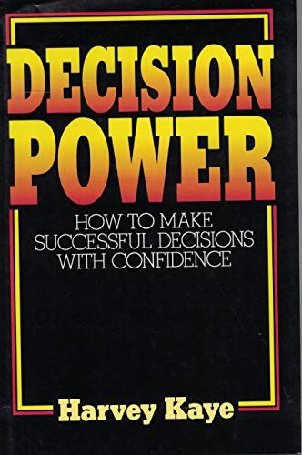 9780132035309: Decision Power: How to Make Successful Decisions With Confidence