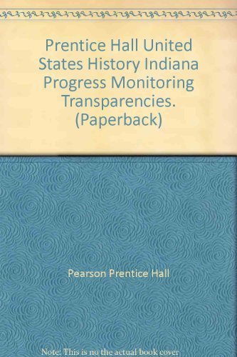 Stock image for Prentice Hall United States History Indiana Progress Monitoring Transparencies. (Paperback) for sale by Nationwide_Text