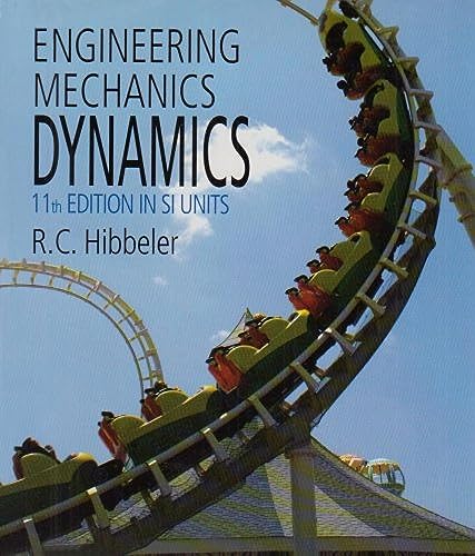 Engineering Mechanics: Dynamics SI Package (11th Edition) (9780132038126) by Hibbeler, Russell C.