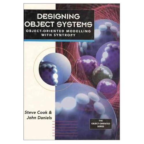 Stock image for Designing Object Systems: Object-Oriented Modelling with Syntropy for sale by HPB-Red