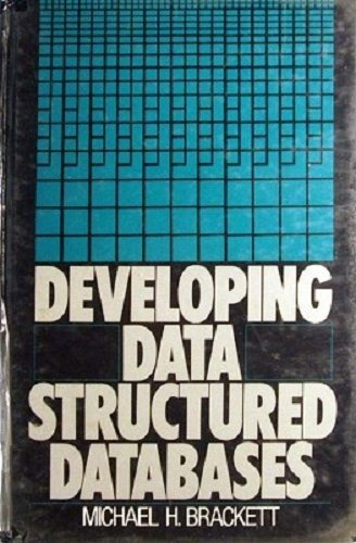 Stock image for DEVELOPING DATA STRUCTURED DATABASES for sale by SUNSET BOOKS